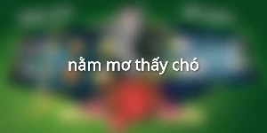 nằm mơ thấy chó